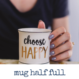 mug half full